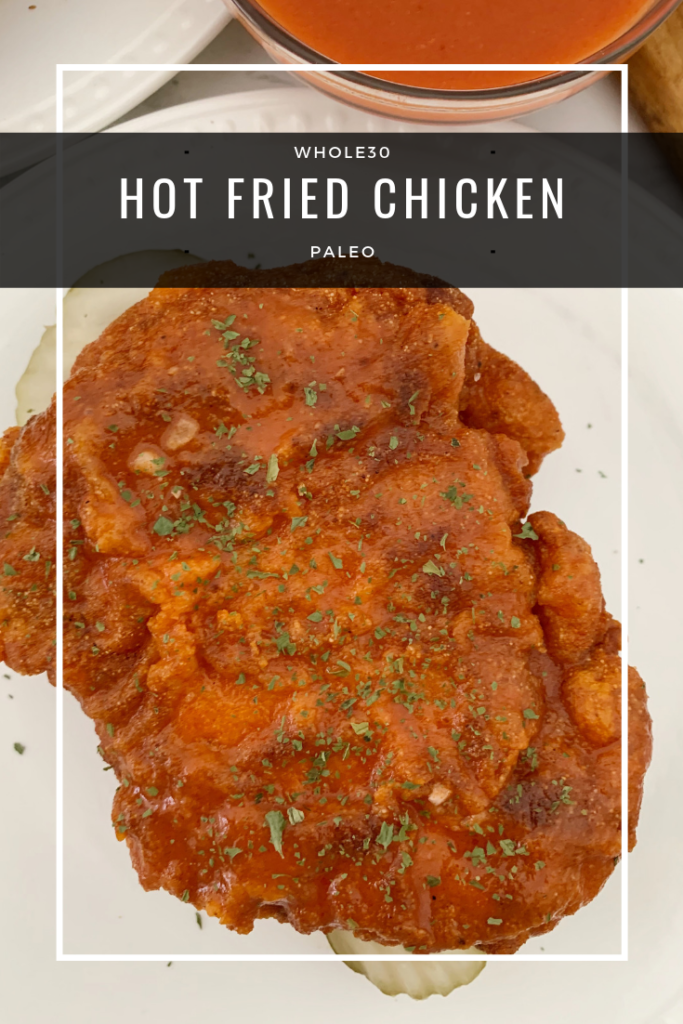 Hot Fried Chicken Whole30 Paleo