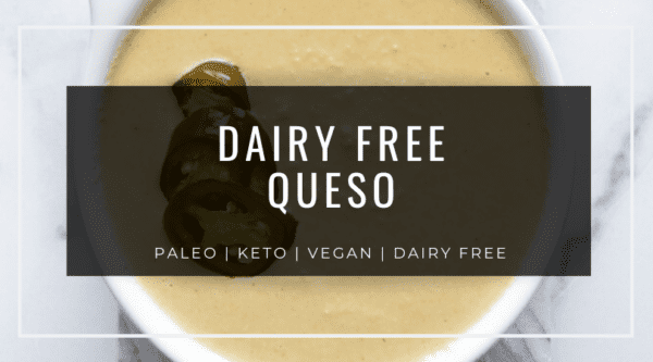 Dairy Free Queso (Vegan, Paleo, Keto) - A Dash Of Dolly